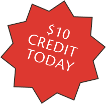 $10 CREDIT TODAY
